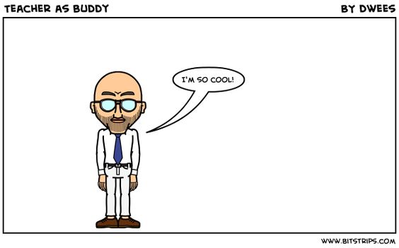 Teacher as buddy