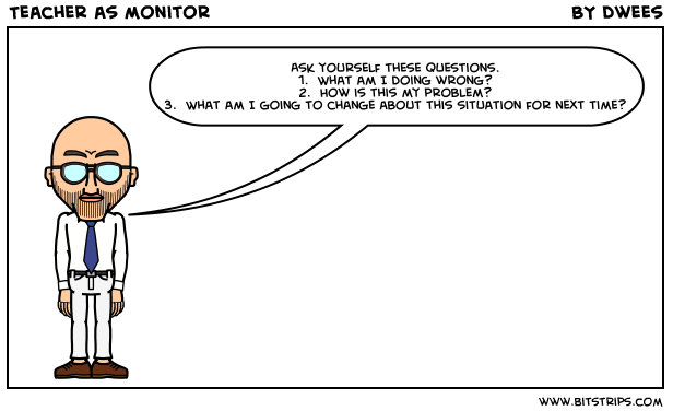 Teacher as monitor